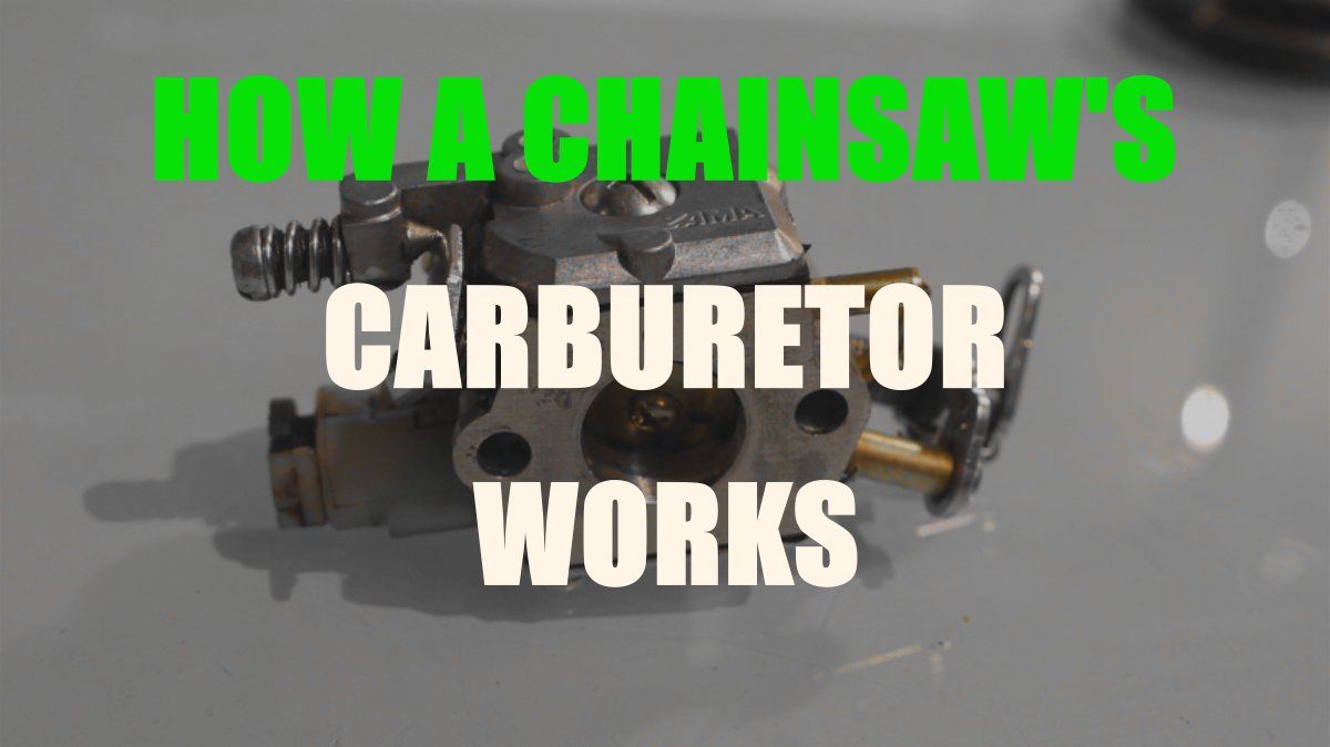 How Does a Chainsaw Carburetor Work (And How to Tune One) - Everything ...
